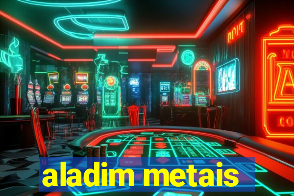 aladim metais